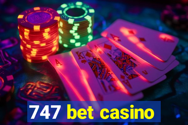 747 bet casino